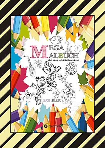 MEGA MALBUCH - 250 COOLE MOTIVE ZUM AUSMALEN - SPANNENDE THEMEN - TOLLE ANIMIERENDE VORLAGEN - LUSTIGE BILDER: XXL - EDITION (X-MAS MEGA MALBUCH: XXL - MEGA MALBUCH! Das kann ich!)