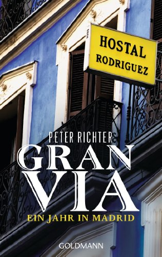 Gran Via - Ein Jahr in Madrid