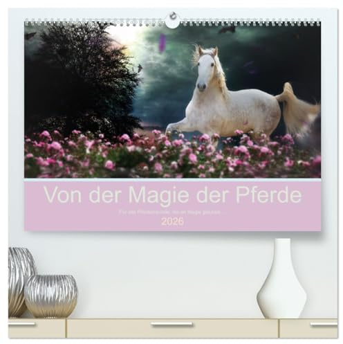 Von der Magie der Pferde (hochwertiger Premium Wandkalender 2026 DIN A2 quer), Kunstdruck in Hochglanz: Fantastisch & märchenhaft ... Für alle, die Pferde lieben und an Magie glauben (CALVENDO Tiere)