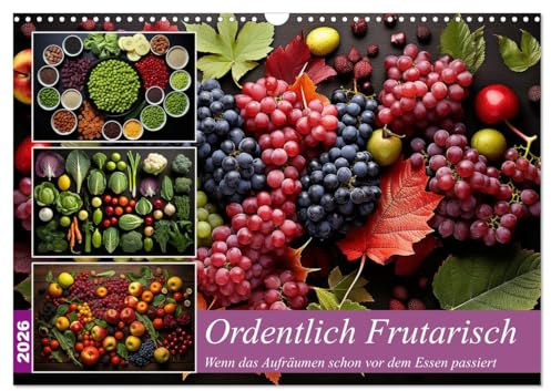 Ordentlich Frutarisch (Wandkalender 2026 DIN A3 quer), CALVENDO Monatskalender: Wenn das Auge die schöne frutarische Ordnung genießt (CALVENDO Lifestyle)