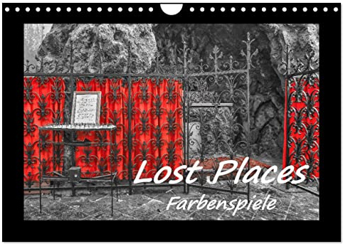 Lost Places - Farbenspiele (Wandkalender 2026 DIN A4 quer), CALVENDO Monatskalender: Schönheit des Verfalls in schwarz und weiß mit kraftvollen Farbtupfern (CALVENDO Kunst)