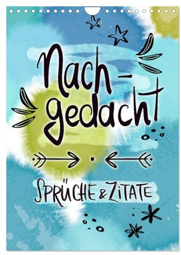 Nachgedacht-Sprüche und Zitate (Wandkalender 2026 DIN A4 hoch), CALVENDO Monatskalender: Kluge Gedanken im frischen Design (CALVENDO Menschen)