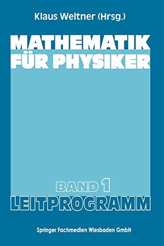 Mathematik für Physiker: Basiswissen für das Grundstudium der Experimentalphysik