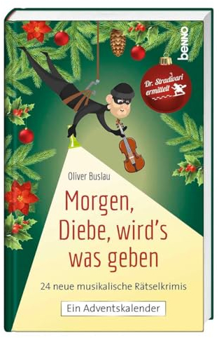Morgen, Diebe, wird's was geben: Dr. Stradivari ermittelt. 24 neue musikalische Rätselkrimis