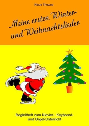 Meine ersten Winter- und Weihnachtslieder: Begleitheft zum Klavier-, Keyboard- und Orgel-Unterricht