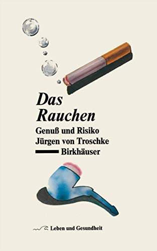 Das Rauchen: Genuß und Risiko (Leben und Gesundheit)