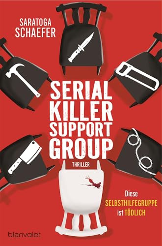 Serial Killer Support Group - Diese Selbsthilfegruppe ist tödlich: Thriller
