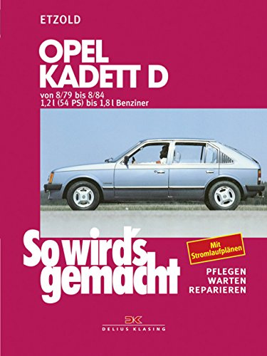 So wird's gemacht, Bd.22, Opel Kadett D, Limousine, Caravan 8/79-8/84: So wird´s gemacht - Band 22