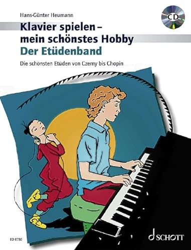 Der Etüdenband: Die schönsten Etüden von Czerny bis Chopin. Klavier. Ausgabe mit CD. (Klavier spielen - mein schönstes Hobby)