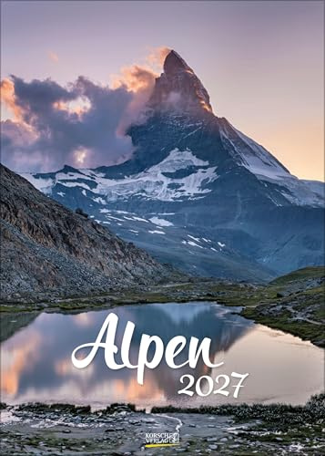 Alpen 2027: Wandkalender mit Fotos von den Alpen. Format 30 x 42 cm.