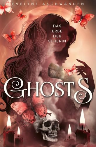 GHOSTS: Das Erbe der Seherin (GHOSTS-Dilogie)