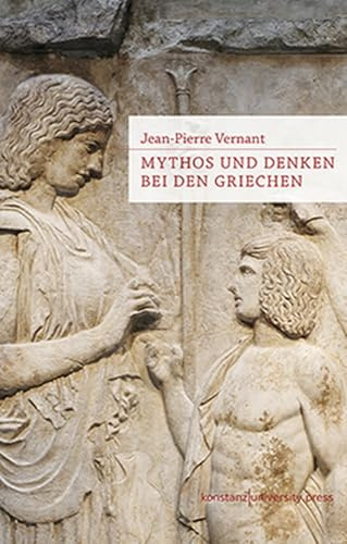Mythos und Denken bei den Griechen: Historisch-psychologische Studien