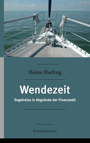 Wendezeit: Segelreise in Abgründe der Finanzwelt Kriminalroman