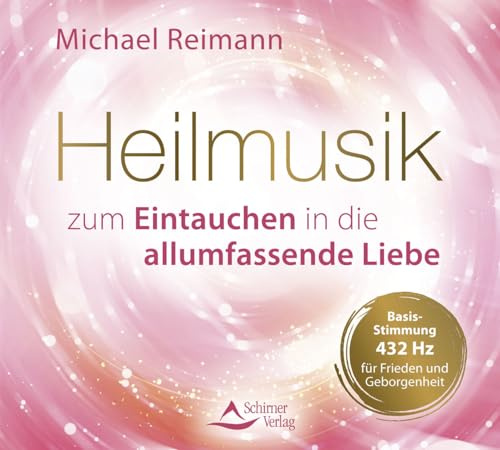 Reimann, M: Heilmusik zum Eintauchen in die allumfassende Li