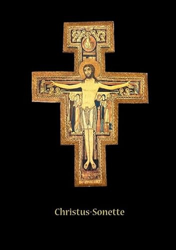 Christus-Sonette: Gedichte zu den Sonn- und Feiertagen des Kirchenjahres