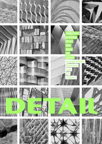 DETAIL - ausgewählte Beiträge aus 20 Jahren / selected articles from the past 20 years: Architektur im Wandel der Zeit (DETAIL Special)