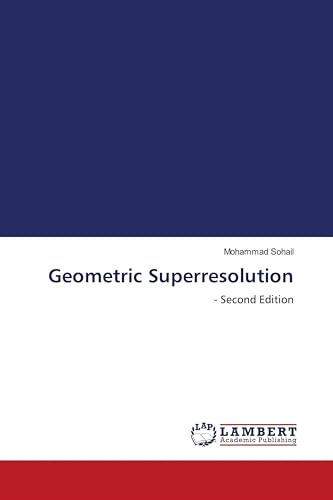 Geometric Superresolution: - Second Edition