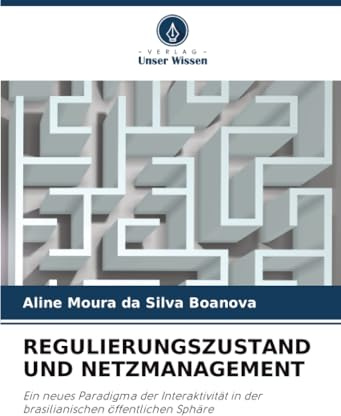 REGULIERUNGSZUSTAND UND NETZMANAGEMENT: Ein neues Paradigma der Interaktivität in der brasilianischen öffentlichen Sphäre
