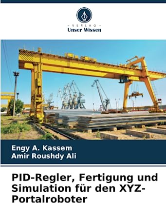 PID-Regler, Fertigung und Simulation für den XYZ-Portalroboter