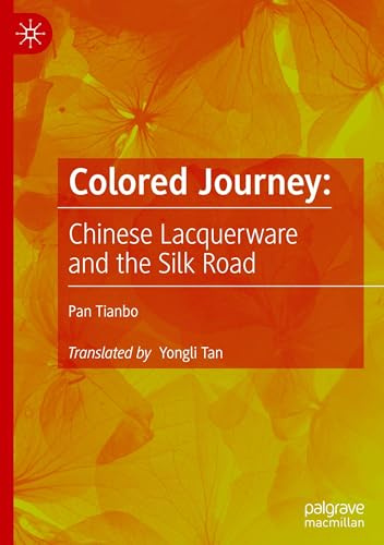 Colored Journey:: Chinese Lacquerware and the Silk Road