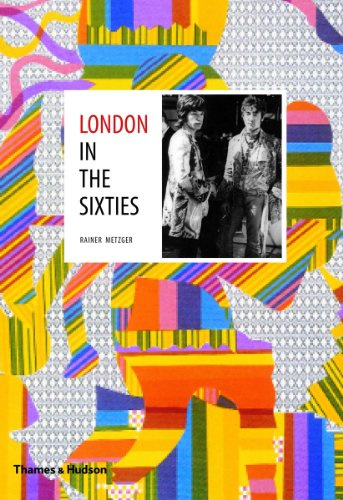 London in the Sixties: with 342 illustrations, 137 in coulour