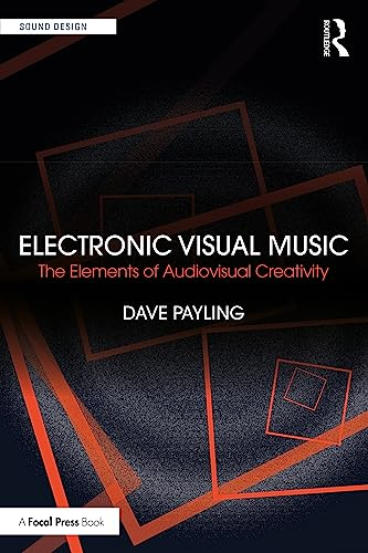 Electronic Visual Music: The Elements of Audiovisual Creativity (Sound Design)