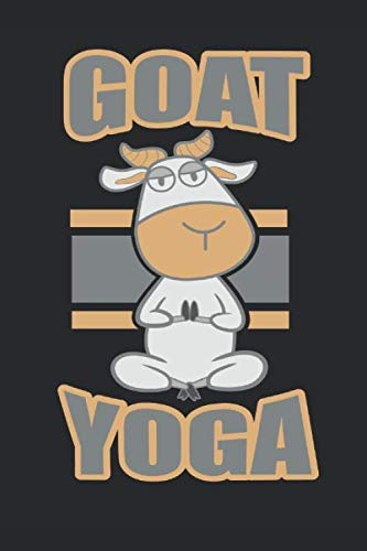 Goat Yoga: 120 pages of lined notebook for goat yoga lover yoga instructor notebook and yoga class journal for men and women