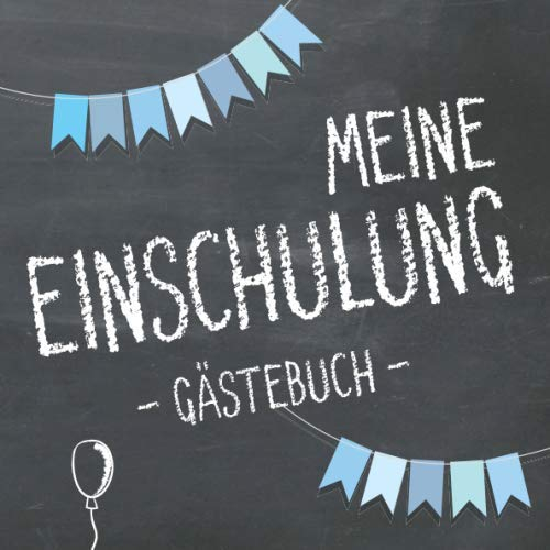 Meine Einschulung, Gästebuch: Erinnerungsalbum & Erinnerungsbuch (Junge) zum Schulanfang, das Geschenk für die Schultüte zum ersten Schultag