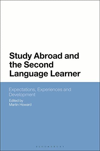 Study Abroad and the Second Language Learner: Expectations, Experiences and Development