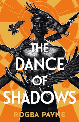 The Dance of Shadows: The Aldiss Award-winning epic fantasy inspired by West African myth and magic (Song of Godhunters)