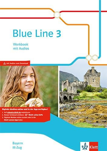 Blue Line 3 M-Zug. Ausgabe Bayern: Workbook mit Audios Klasse 7 (Blue Line. Ausgabe für Bayern ab 2017)