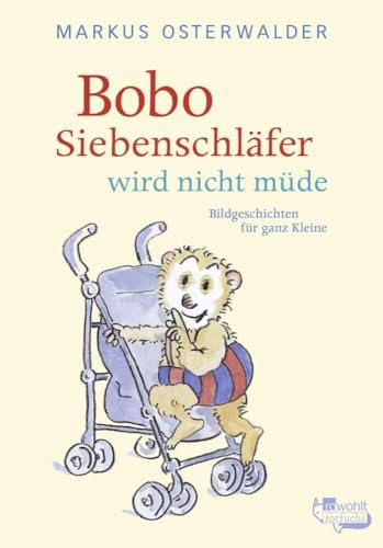 Bobo Siebenschläfer wird nicht müde: Bildgeschichten für ganz Kleine (Bobo Siebenschläfer: Abenteuer zum Vorlesen ab 2 Jahre, Band 4)