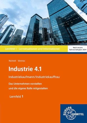 Industrie 4.1, Das Unternehmen vorstellen und die eigene Rolle mitgestalten, LF 1 (Industrie 4.1 - Lehrwerke für die Berufsausbildung)