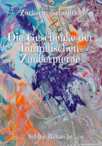 Die Geschenke der himmlischen Zauberpferde: Zuckerwolkenedition