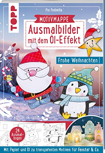 Ausmalbilder mit dem Öl-Effekt - Frohe Weihnachten (Motivmappe mit 24 Ausmalbogen): Mit Papier und Öl zu transparenten Motiven für Fenster & Co.