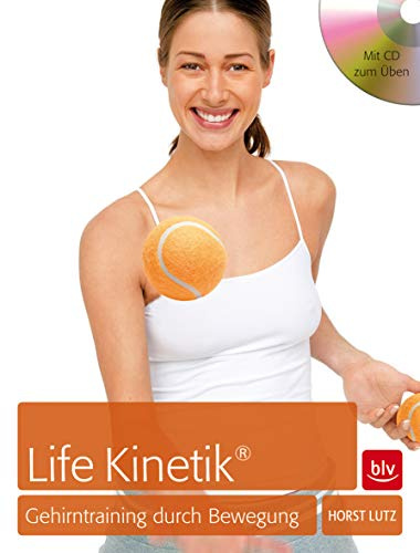 Life Kinetik®: Gehirntrainig durch Bewegung (BLV Sport, Fitness & Training)