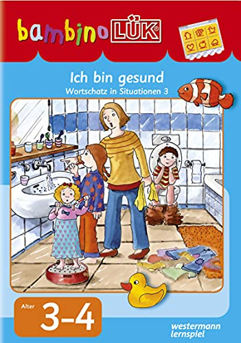 bambinoLÜK: 3/4 Jahre Ich bin gesund (bambinoLÜK-Übungshefte: Kindergarten)