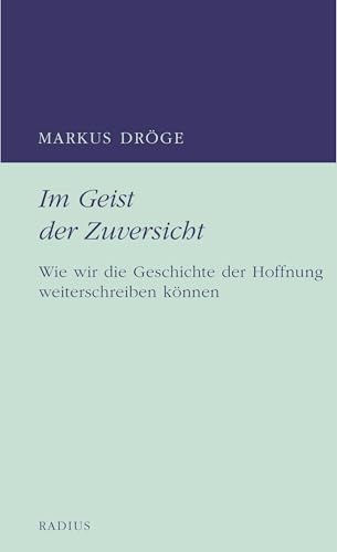 Im Geist der Zuversicht: Wie wir die Geschichte der Hoffnung weiterschreiben können