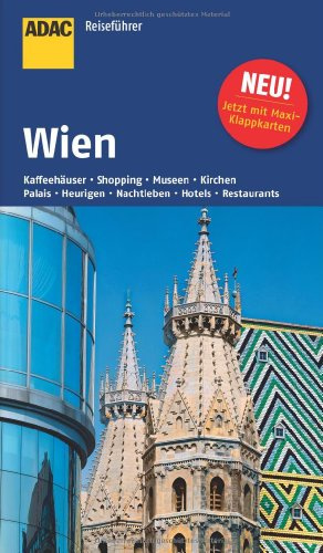 ADAC Reiseführer Wien: Kaffeehäuser, Shopping, Museen, Kirchen, Palais, Heurigen, Nachtleben, Hotels, Restaurants: Neu! Jetzt multimedial