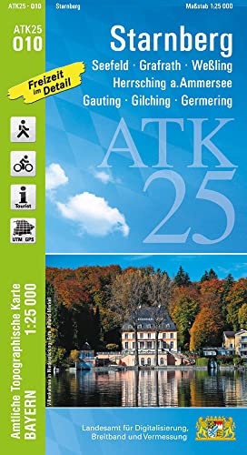 ATK25-O10 Starnberg (Amtliche Topographische Karte 1:25000): Seefeld, Grafrath, Weßling, Herrsching a.Ammersee, Gauting, Gilching, Germering, ... Amtliche Topographische Karte 1:25000 Bayern)
