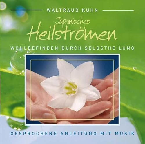 Japanisches Heilströmen CD: Angeleitete Übungs CD mit Musik: Gesprochene Übungsanleitung mit Musik