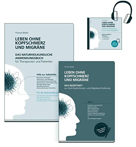 Leben ohne Kopfschmerz und Migräne-Set: Das Set mit naturheilkundlichem Anwendungsbuch, Anti-Kopfschmerz- und Migräne-Rezeptheft und Heilhypnose CD