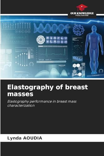 Elastography of breast masses: Elastography performance in breast mass characterization