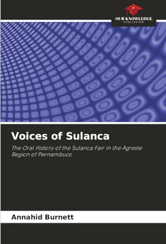 Voices of Sulanca: The Oral History of the Sulanca Fair in the Agreste Region of Pernambuco