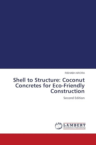 Shell to Structure: Coconut Concretes for Eco-Friendly Construction: Second Edition