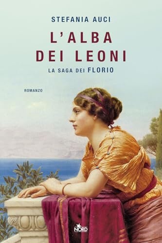 L'alba dei leoni. La saga dei Florio (Narrativa Nord)