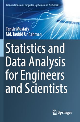 Statistics and Data Analysis for Engineers and Scientists (Transactions on Computer Systems and Networks)