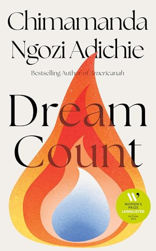 Dream Count: The searing new novel and Number One bestseller; Longlisted for the Women’s Prize for Fiction 2025