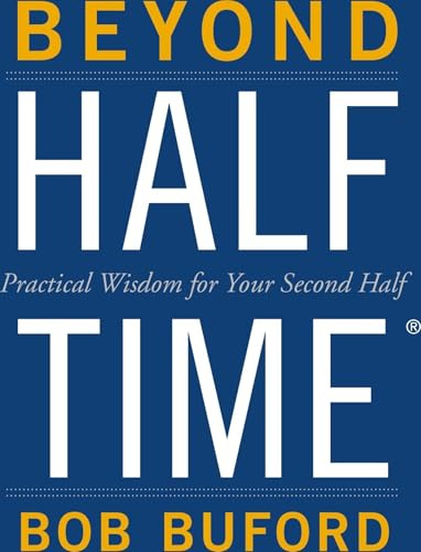 Beyond Halftime: Practical Wisdom for Your Second Half