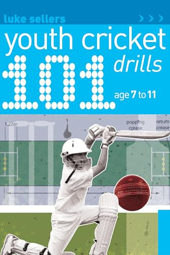 101 Youth Cricket Drills Age 7-11 (101 Drills)